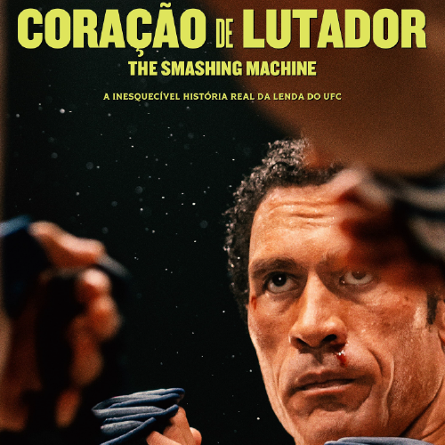 Cartaz de divulgação do filme Coração de Lutador: The Smashing Machine